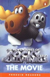 book cover of The Adventures of Rocky and Bullwinkle: The Movie (Penguin Readers, Level 2) by Cathy East Dubowski