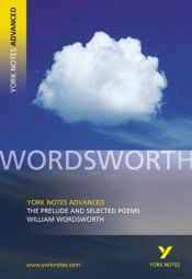 book cover of Wordsworth - The "Prelude" and Selected Poems (York Notes Advanced) by Martin Gray