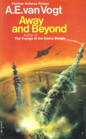book cover of Away and Beyond by A. E. van Vogt