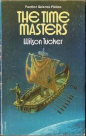 book cover of The Time Masters by Wilson Tucker