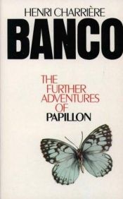 book cover of Banco the Further Adventures of Papillon by Henri Charrière