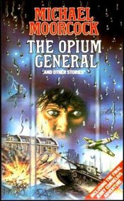 book cover of The Opium General by Michael Moorcock