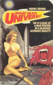 book cover of What Mad Universe by Fredric Brown