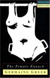 book cover of Den kvinnliga eunucken by Germaine Greer