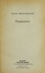 book cover of Femininity by Susan Brownmiller