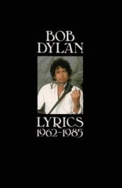 book cover of Lyrics, 1962-1985 by Bob Dylan
