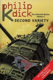 book cover of Volume Two of The Collected Stories - Second Variety by Philip K. Dick