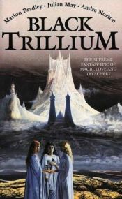 book cover of Black Trillium by Marion Zimmer Bradley