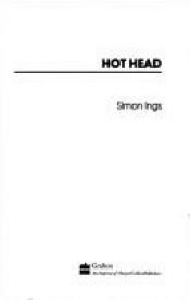book cover of Hot Head by Simon Ings