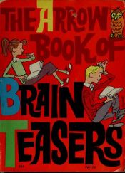 book cover of Arrow Book of Brain Teasers by Martin Gardner