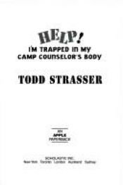 book cover of Help! I'm Trapped in My Camp Counselor's Body by Todd Strasser