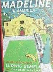 book cover of Madeline in America and Other Holiday Tales by Ludwig Bemelmans