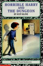 book cover of Horrible Harry and The Dungeon by Suzy Kline