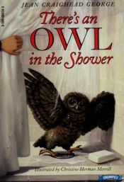 book cover of There's an owl in the shower by Jean Craighead George