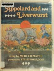 book cover of Applelard and Liverwurst (illustrated by Steven Kellogg) (Hardover) by Mercer Mayer
