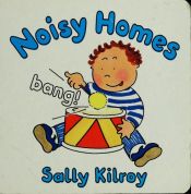 book cover of Noisy Homes by Sally Kilroy