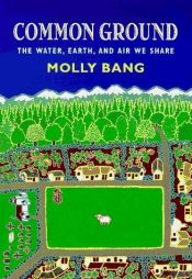 book cover of Common Ground: The Water, Earth, and Air We Share by Molly Bang