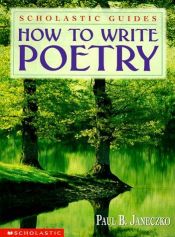 book cover of How to Write Poetry Scholastic Guides by Paul B. Janeczko