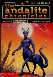 book cover of The Andalite Chronicles - (#01) Elfangor's Journey by K. A. Applegate