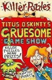 book cover of Titus O'Skinty's Gruesome Game Show by Kjartan Poskitt