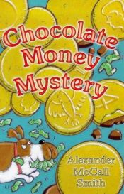 book cover of Max & Maddy and the Chocolate Money Mystery (Max and Maddy) by Александр Макколл Смит