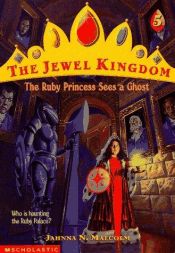 book cover of Ruby Princess Sees A Ghost (Jewel Kingdom, No. 5) by Jahnna N. Malcolm