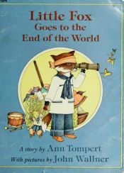 book cover of Little Fox goes to the end of the world by Ann Tompert