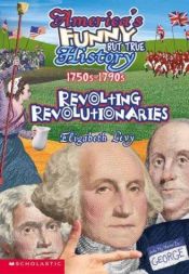 book cover of Revolting Revolutionaries, 1750s-1790s by Elizabeth Levy