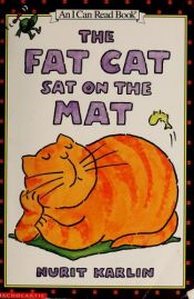 book cover of The Fat Cat Sat on the Mat (I Can Read Book) by Nurit Karlin