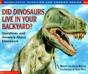 book cover of Did Dinosaurs Live in Your Backyard (Questions and Answers About Dinosaurs) by Gilda Berger