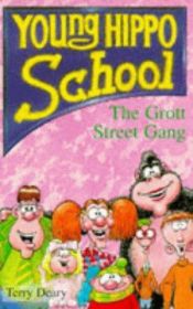 book cover of The Grott Street Gang (Young Hippo School) by Terry Deary