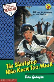 book cover of The shortstop who knew too much by Dan Gutman