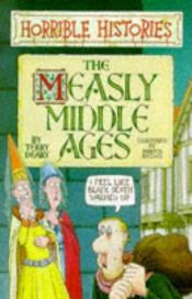 book cover of The Measly Middle Ages (Horrible Histories) (Horrible Histories) by Terry Deary