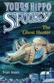 book cover of The Ghost Hunter (Young Hippo Spooky) by Ivan Jones