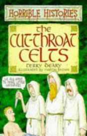book cover of The Cut-throat Celts (Horrible Histories) by Terry Deary