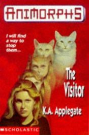 book cover of Animorphs - (#02) The Visitor by K. A. Applegate