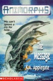 book cover of Animorphs, No 4: The Message by K. A. Applegate