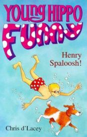 book cover of Henry Spaloosh! (Young Hippo Funny) by Chris d'Lacey