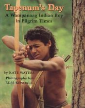 book cover of Tapenum's Day : A Wampanoag Indian Boy In Pilgrim Times by Kate Waters