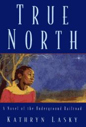 book cover of True North by Kathryn Lasky
