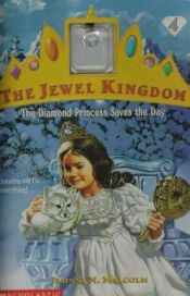 book cover of The Diamond Princess Saves the Day (Jewel Kingdom) by Jahnna N. Malcolm