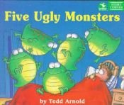 book cover of Five ugly monsters by Tedd Arnold
