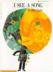 book cover of I See a Song by Eric Carle