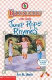 book cover of Jump rope rhymes : Babysitters Little Sister by Ann M. Martin
