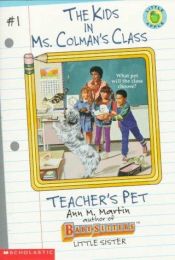 book cover of Teacher's Pet (The Kids in Ms. Colman's Class #1) by Ann M. Martin