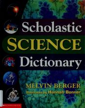 book cover of Scholastic science dictionary by Melvin Berger