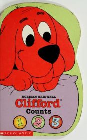 book cover of Clifford Counts 1, 2, 3 Board Book by Norman Bridwell