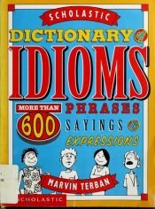 book cover of Scholastic dictionary of idioms by Marvin Terban