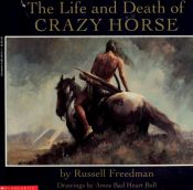 book cover of Life and Death of Crazy Horse by Russell Freedman