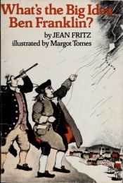 book cover of What's the big idea, Ben Franklin? by Jean Fritz